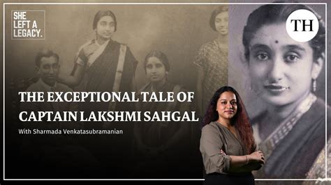 The Exceptional Tale Of Captain Lakshmi Sahgal She Left A Legacy