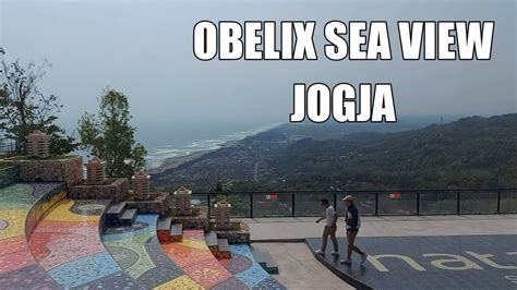 Obelix Sea View Jogja Yang Lagi Viral Wisata Jogja Youtube