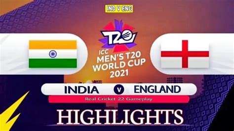 Ind Vs Eng T Highlights India Vs England Highlights Icc T Worid