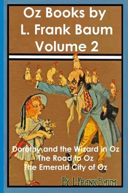 Oz Books By L Frank Baum Volume 2 Dorothy And The Wizard In Oz The