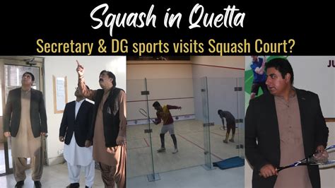 Squash In Balochistan Secretary Sports Dg Sports Visited The