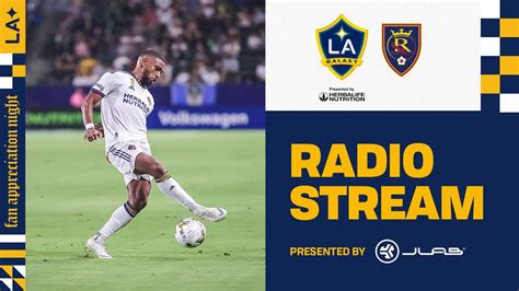 RADIO STREAM LA Galaxy Vs Real Salt Lake Presented By JLAB YouTube