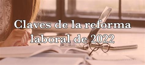 Claves De La Reforma Laboral De 2022 GuÍa