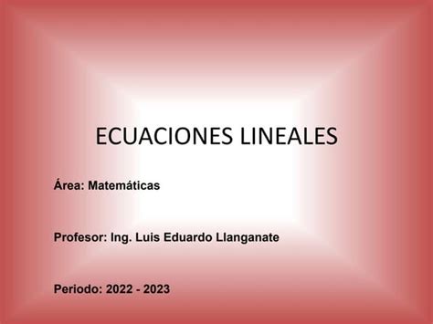 Ecuaciones Lineales Primer Grado Recopiladopptx