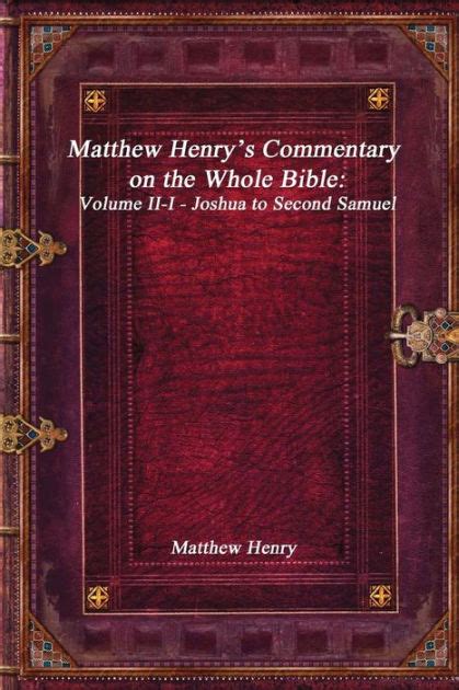 Matthew Henrys Commentary On The Whole Bible Volume Ii I Joshua To