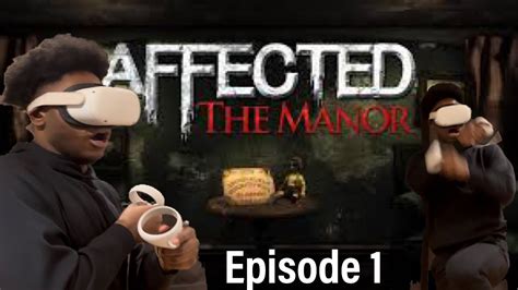 Affected Manor Vr Episode 1 Youtube