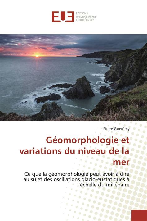 Buy G Omorphologie Et Variations Du Niveau De La Mer Ce Que La