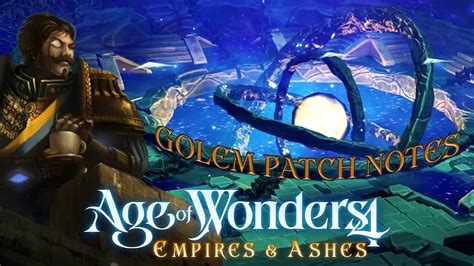 Empires Ashes Golem Update Patch Notes Age Of Wonders 4 YouTube