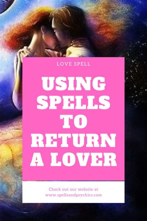 Using Spells To Return A Lover Get Your Ex Back Spells To Bring Your