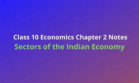 Class Economics Chapter Notes Sectors Of The Indian Economy