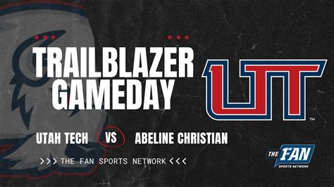 Utah Tech Trailblazer Gameday Vs Abilene Christian March 2nd The Fan Sports Network