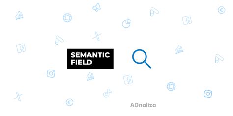 What is Semantic Field | Definition and meaning