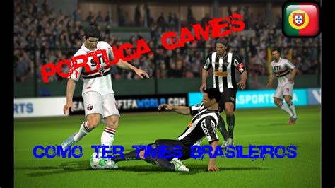 COMO TER TIMES BRASILEIROS NO FIFA 15 YouTube