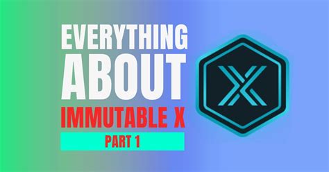 Immutable X And All You Need To Know About It Part 2