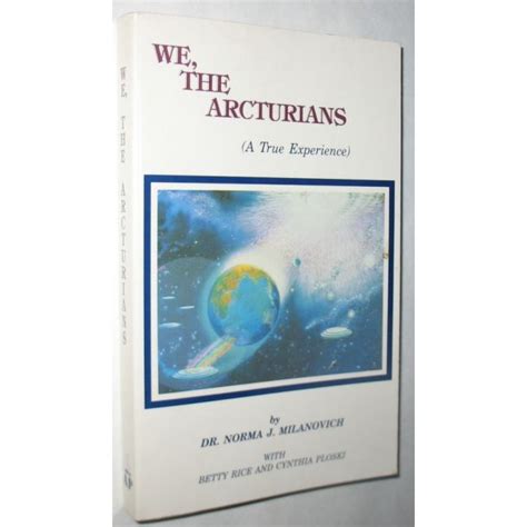 We The Arcturians Af Dr Norma J Milanovich