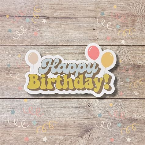 Happy Birthday Vinyl Sticker Birthday Balloon Card Sticker Die Cut Waterproof Birthday Sticker