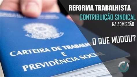 Reforma Trabalhista Contribui O Sindical Na Admiss O Verdant