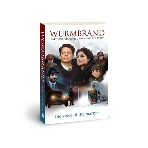 Wurmbrand Tortured For Christ The Complete Story The Voice Of The