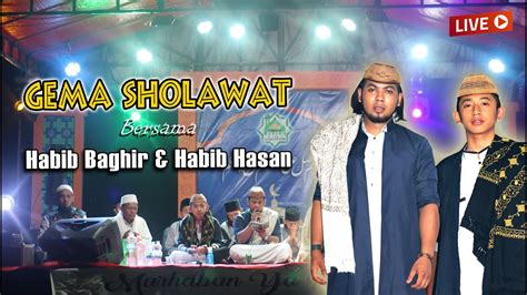 Sholawat Bersama Habib Baghir Bin Husain Al Athos Dan Habib Hasan Assegaf Youtube