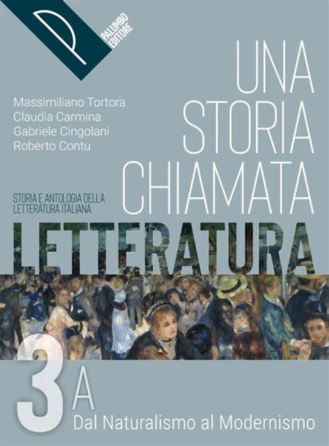 Una Storia Chiamata Letteratura Storia E Antologia Della Letteratura