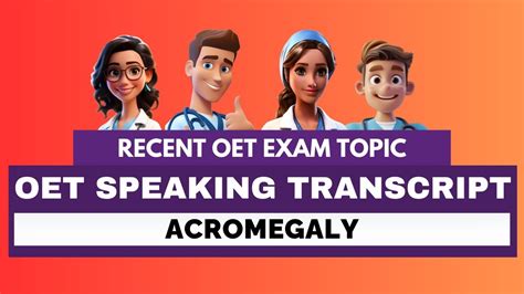 Oet Speaking Role Play Sample Transcript Acromegaly Speak With Mihiraa