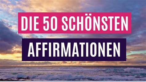 50 positive Affirmationen für jeden Tag YouTube