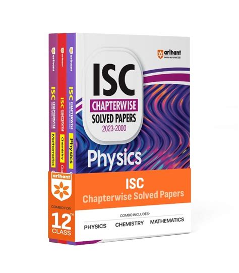 Isc Chapterwise Solved Papers Physics Chemistry Mathematics Class