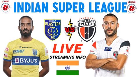 North East United FC Vs Kerala Blasters FC Live Streaming MATCH