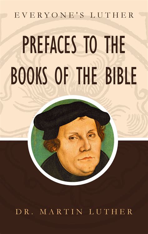 Martin Luther S Prefaces To The Books Of The Bible Published