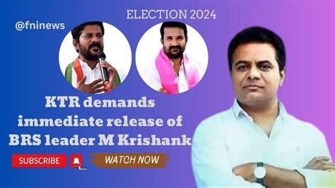 BRS Working President KTR Demands Immediate Release Of BRS Leader M