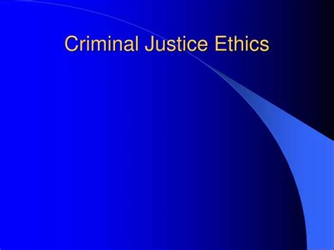 PPT - Criminal Justice Ethics PowerPoint Presentation - ID:432237