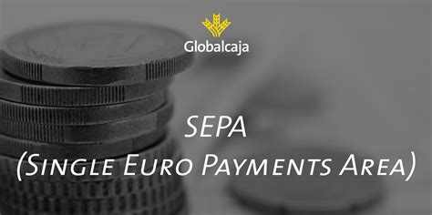 Diccionario Econ Mico Sepa Single Euro Payments Area Blog Globalcaja