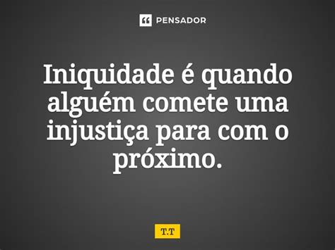 Iniquidade Em Uma Frase