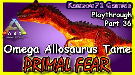 Ark Primal Fear Part 36Omega Allosaurus Tame YouTube