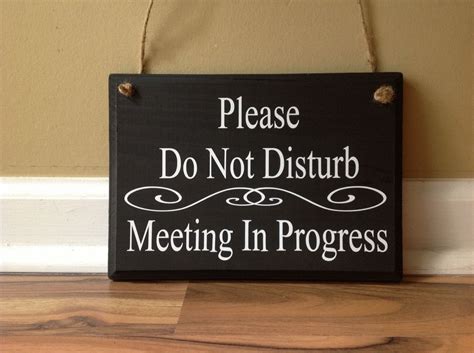 Please Do Not Disturb Meeting In Progress Welcome Please Come In No