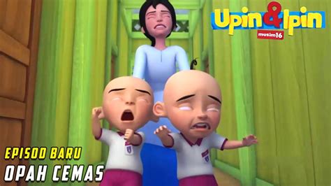 FULL Episod Baru Upin Ipin Musim 16 Opah Cemas Upin Ipin Terbaru