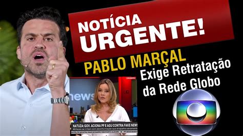 Pablo Marçal Exige Retratação Da Rede Globo Pablomarcal1 Pablomarçal Youtube