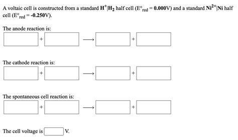 Solved A Voltaic Cell Is Constructed From A Standard H2h Half Cell EÂ°red 0000v And A