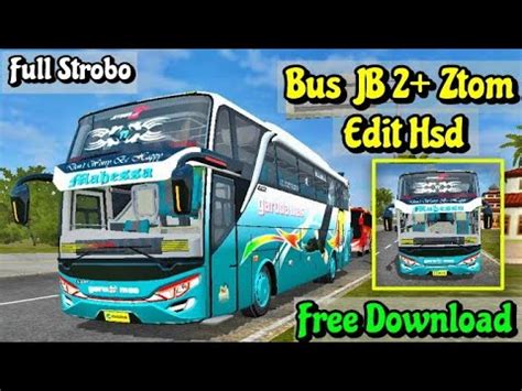 Donwload Mod Bus Jb Ztom Edit Hsd Free Donwload Full Strobo Bussid