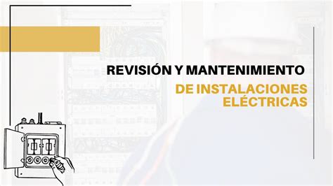 Revisión Y Mantenimiento De Instalaciones Eléctricas Youtube