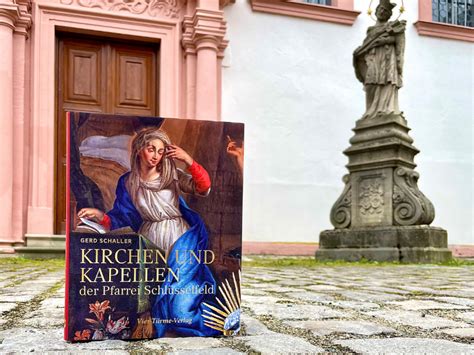 Vier Türme Verlag Kirchen und Kapellen der Pfarrei Schlüsselfeld