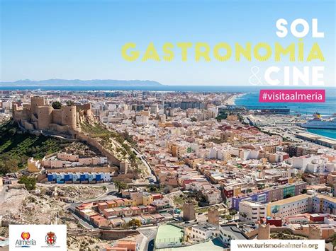 Almería Para Viajar ¿qué Ver Y Qué Hacer En Almería Sol Gastronomía Y Cine Visite Almería