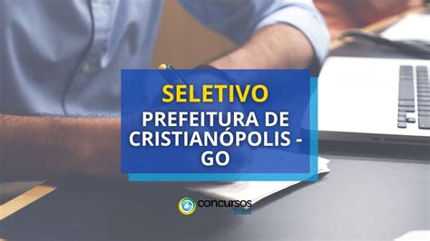 Prefeitura de Cristianópolis GO abre processo seletivo