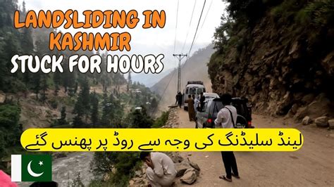 Landsliding In Azad Kashmir Landslide In Pakistan Neelum Valley