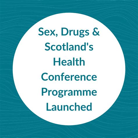 Sex Drugs And Scotlands Health Conference Programme Launched Iresh