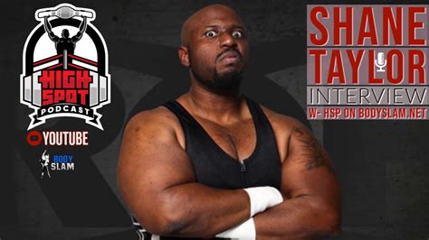 Shane Taylor Interviewhigh Spot Podcast Exclusive Youtube