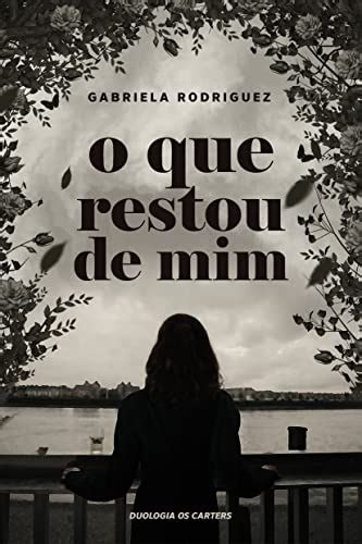 O Que Restou De Mim Os Carters Ebooks Na Amazon Br