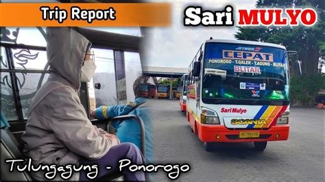 Tulungagung Ponorogo Naik Bus Sari Mulyo Trip Report Pesona Jalur