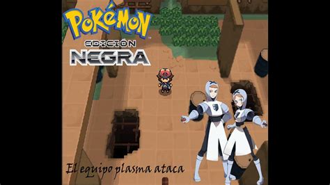 Pokemon Negro Enfrentamos Al Equipo Plasma En El Solar De Los Sue Os