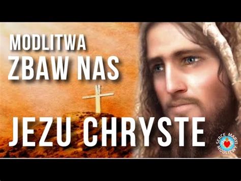 KRÓTKA MODLITWA MODLITWA DO JEZUSA ZBAW NAS JEZU CHRYSTE YouTube